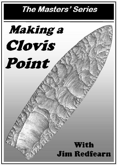 Making A Clovis Point With Jim Redfearn